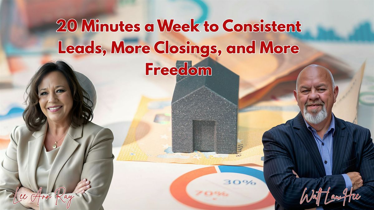 20 Minutes a Week to Consistent Leads, More Closings, and More Freedom, 12 November | Event in Georgetown