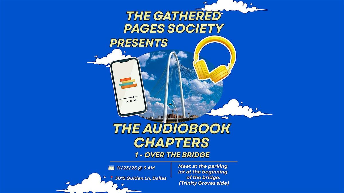 Audiobook Chapters A Walk & Listen Series by The Gathered Pages Society | Event in Dallas | AllEvents