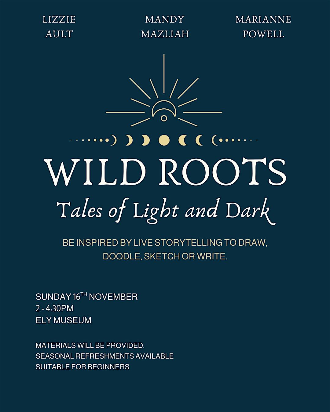 Wild Roots: Tales of Light & Dark, 16 November | Event in ELY | AllEvents