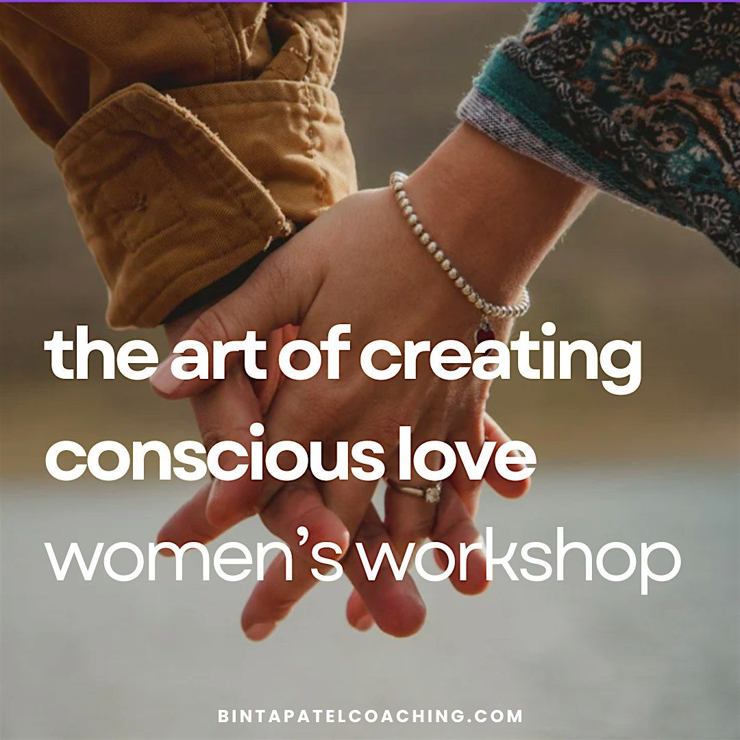 The Art of Creating Conscious Love, 21 February | Event in London | AllEvents