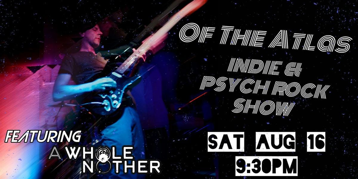 OF THE ATLAS with special guests A WHOLE NOTHER!, 16 August | Event in Woodstock | AllEvents