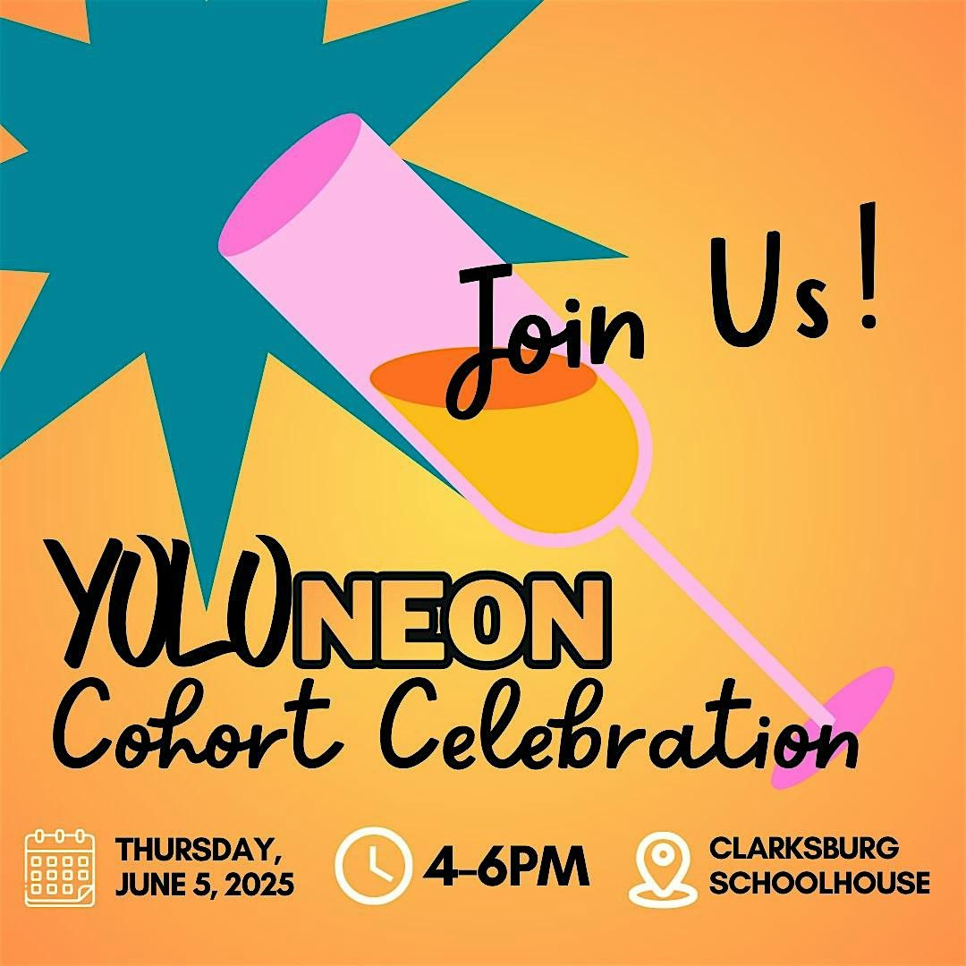 Yolo NEON Pilot Cohort Close Out Celebration, 5 June | Event in Clarksburg | AllEvents
