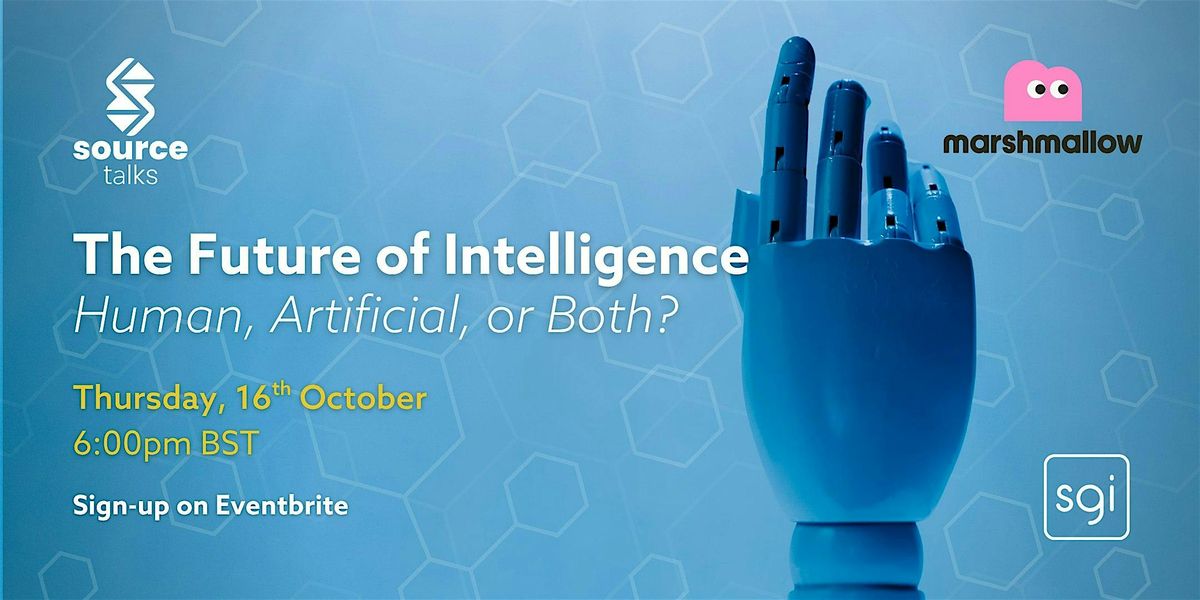 The Future of Intelligence: Human, Artificial or Both?, 16 October | Event in London | AllEvents