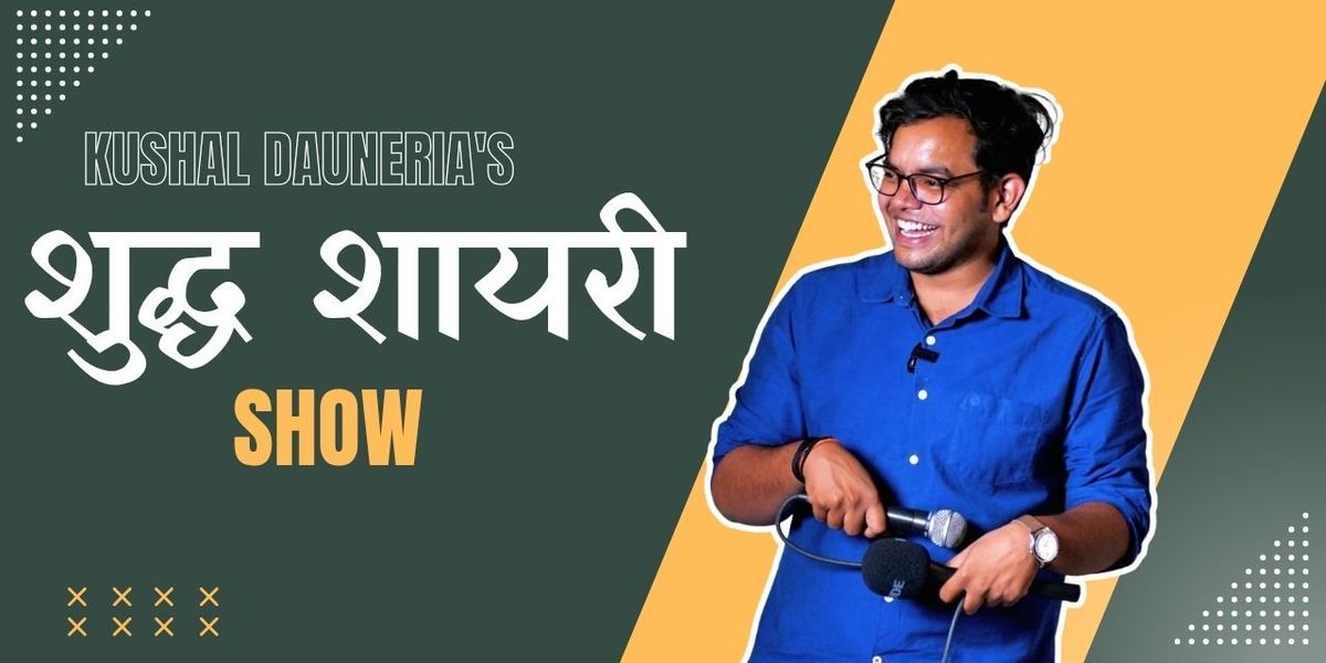 Kushal Dauneria's Shuddh Shayari Show, 31 August | Event in New Delhi | AllEvents