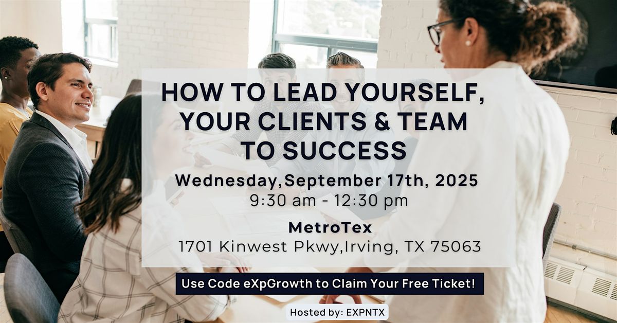 How to Lead Yourself, Clients & Team to Success, 17 September | Event in Irving | AllEvents