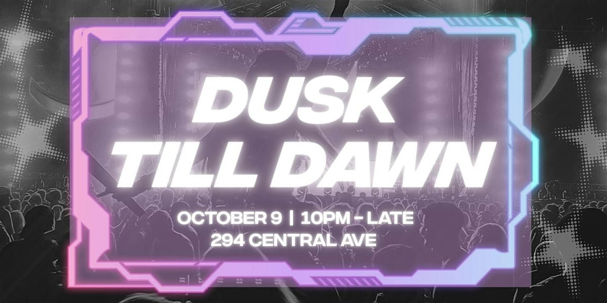 Dusk Till Dawn, 9 October | Event in London | AllEvents