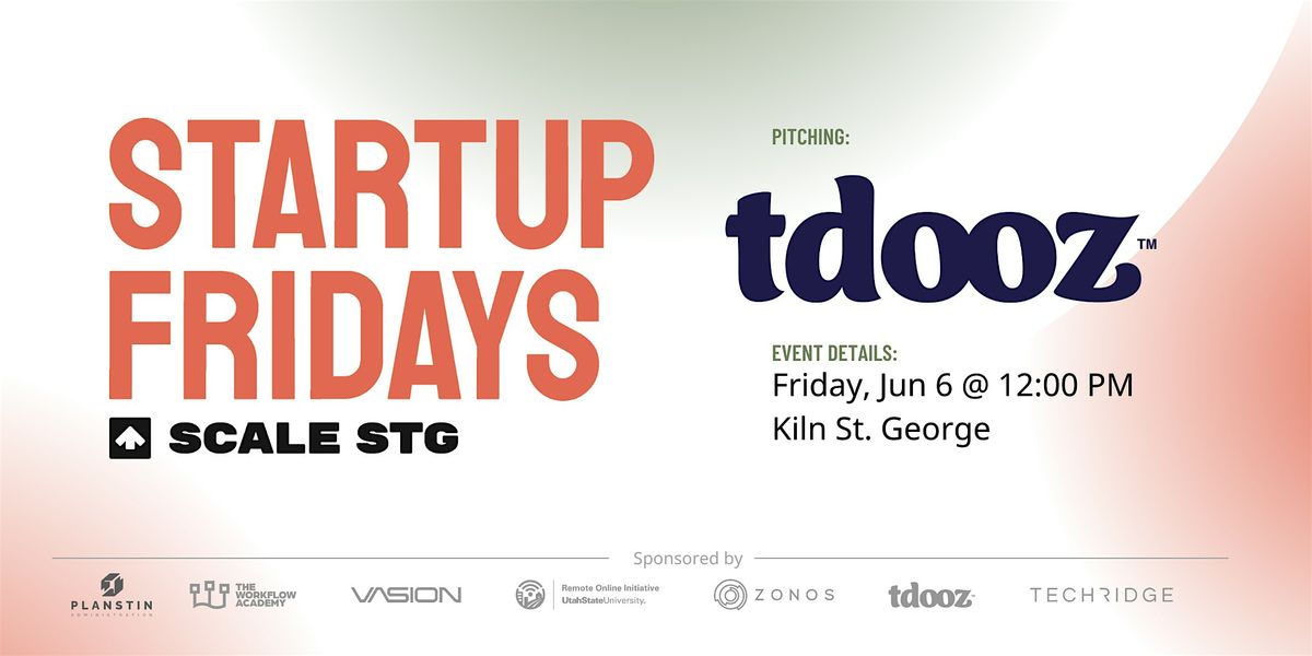 ScaleSTG Startup Friday - Tdooz (Raising $750K Seed Round) | Event in St. George | AllEvents