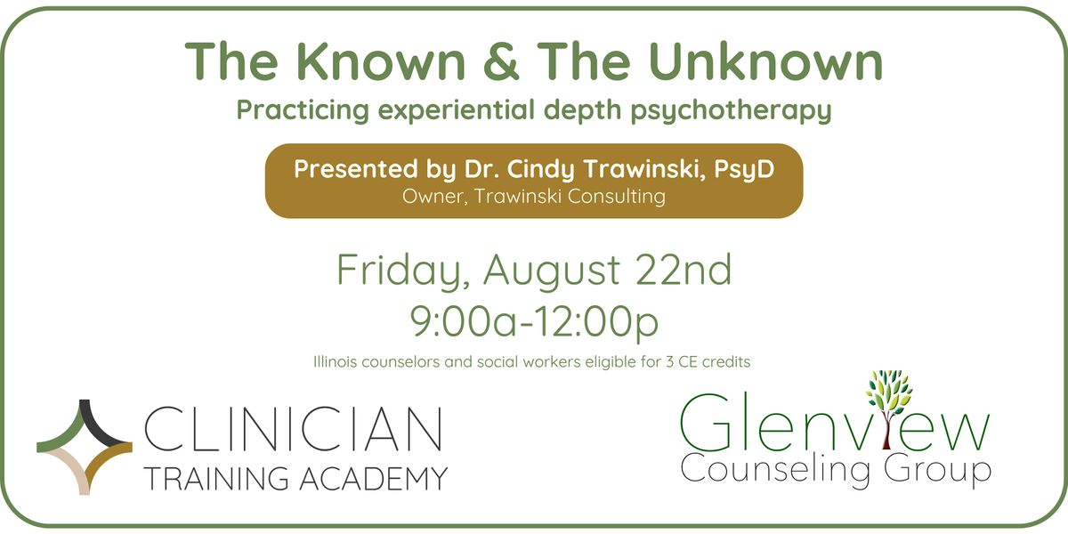 The Known & The Unknown: Practicing Experiential Depth Psychotherapy, 22 August | Event in Glenview | AllEvents