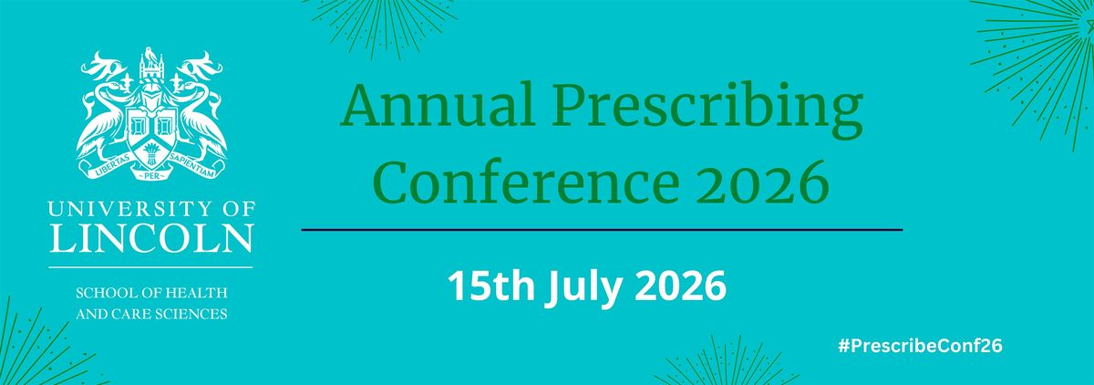 University of Lincoln Annual Prescribing Conference 2026, 15 July | Event in Lincoln | AllEvents