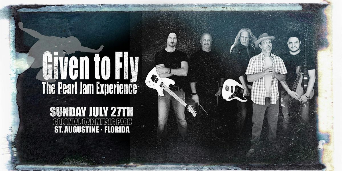 GIVEN TO FLY - THE PEARL JAM EXPERIENCE - ST AUGUSTINE, 27 July | Event in St Augustine | AllEvents