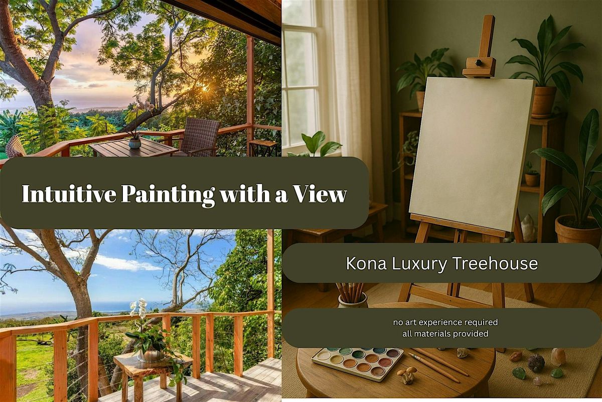 Intuitive Painting with a View: a Healing Session in a Treehouse, 13 May | Event in Kailua-Kona | AllEvents