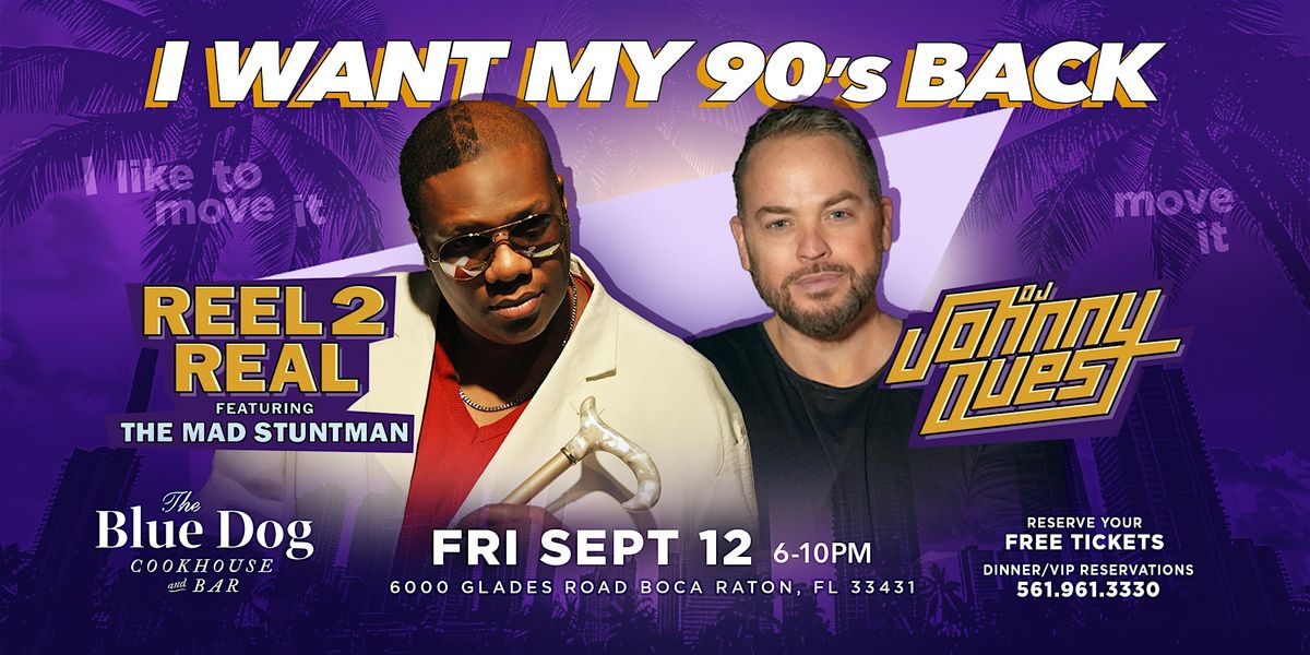 I Want My 90's Back: Reel 2 Real Featuring Mad Stuntman & DJ Johnny Quest, 12 September | Event in Boca Raton
