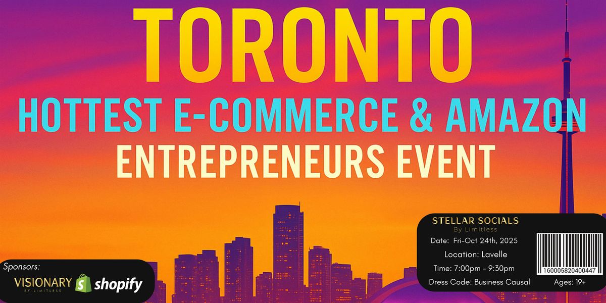 Toronto Hottest E-commerce & Amazon Entrepreneurs Networking Event, 24 October | Event in Toronto | AllEvents
