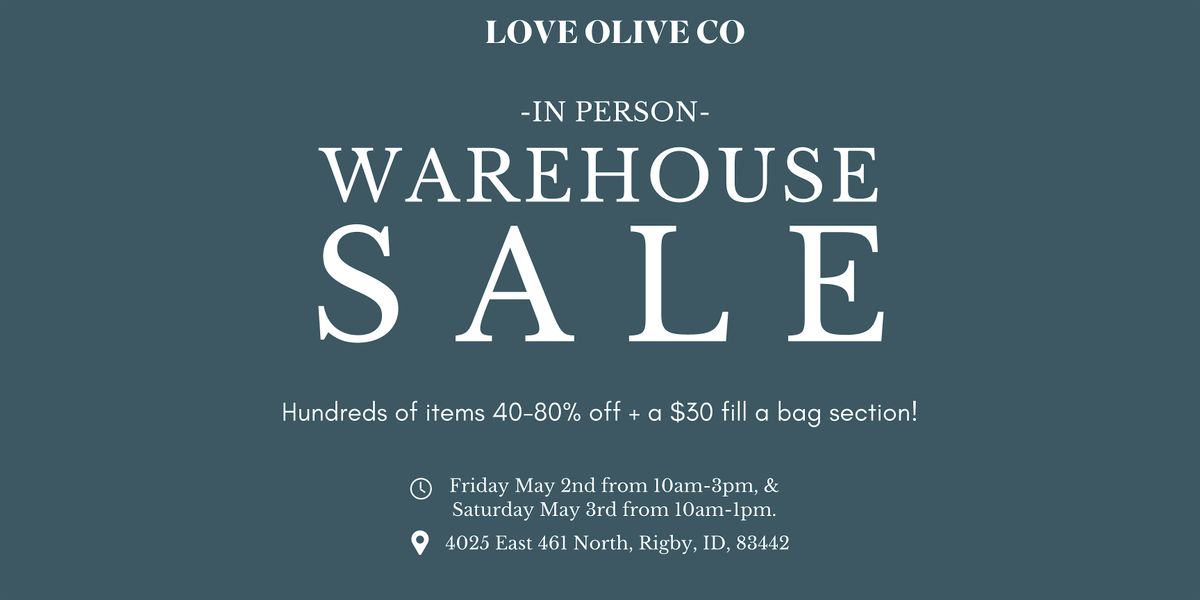 Love Olive Co In Person Warehouse Sale | Event in Rigby | AllEvents