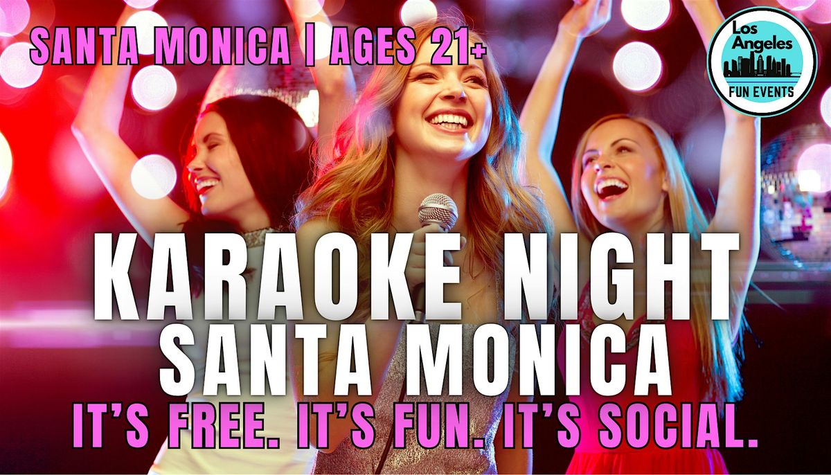 Karaoke Night - Santa Monica - FREE ENTRY & FREE PARKING, 23 May | Event in Santa Monica | AllEvents