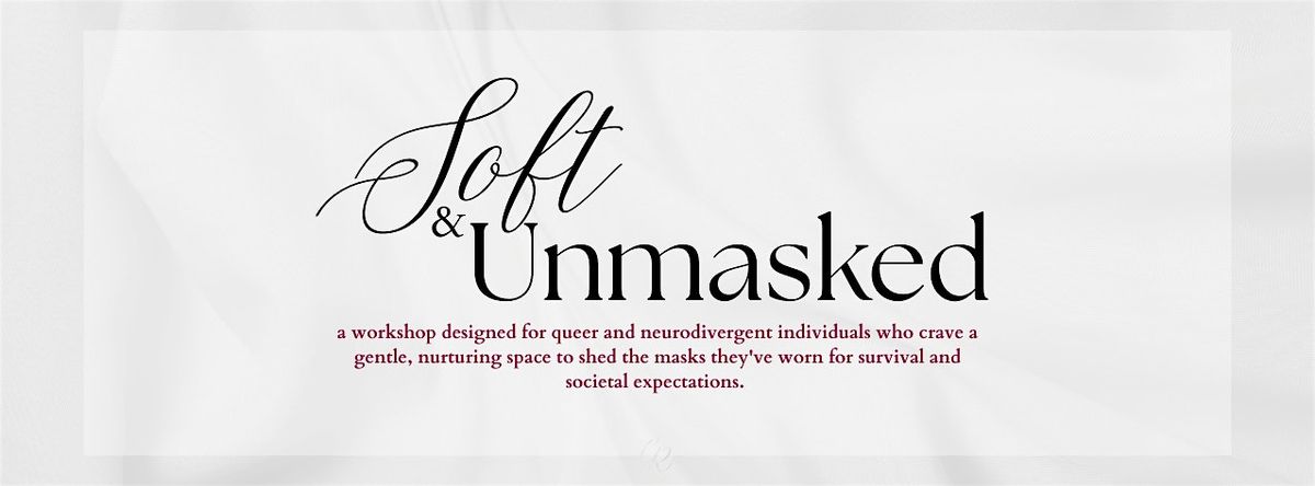 Soft & Unmasked - Queer & Neurodivergent Workshop, 17 August | AllEvents