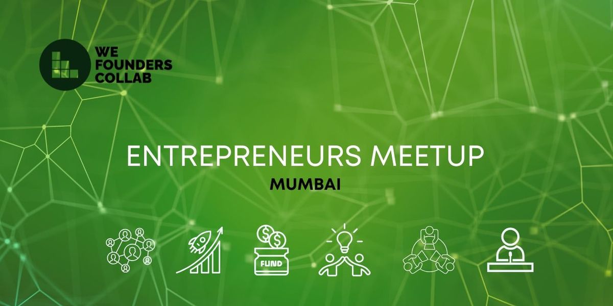 Entrepreneurs Meetup by We Founders Collab Mumbai — event poster
