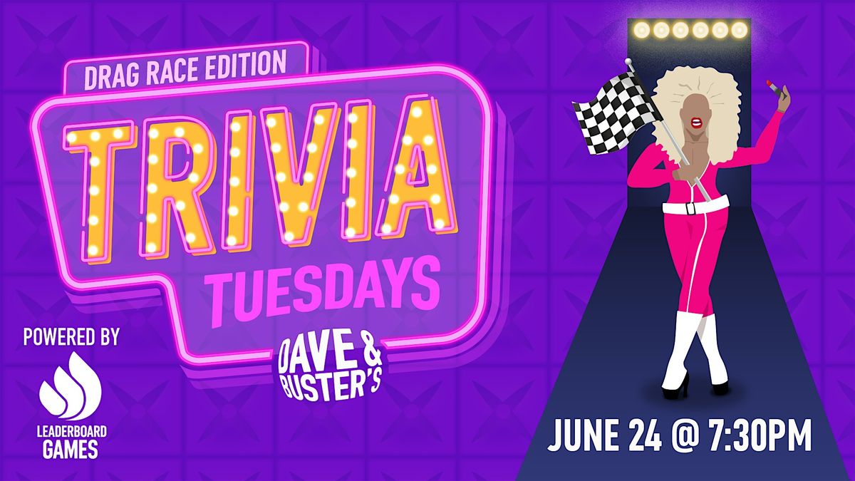 RuPaul DRAG RACE Trivia | Dave & Buster's Rancho Mirage, CA 7p TUE 06/24, 24 June | Event in Rancho Mirage