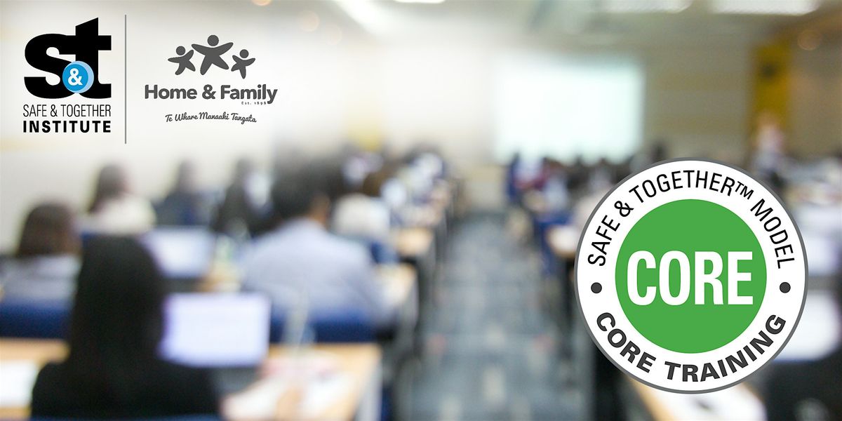 Safe & Together™ Model CORE Training — by Home & Family Charitable Trust, 18 February | AllEvents