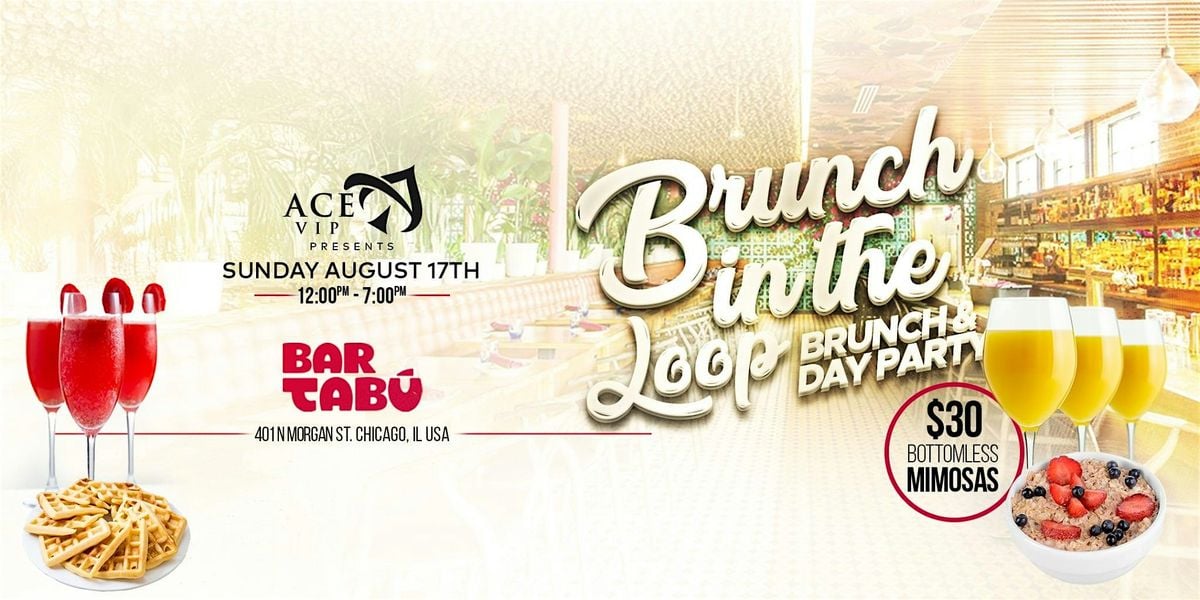 Brunch In the Loop & Day Party In Fulton Market Area, 17 August | Event in Chicago | AllEvents