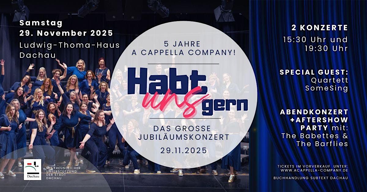 A Cappella Company "Habt uns Gern" Jubiläumskonzert + Aftershow (Abend), 29 November | AllEvents
