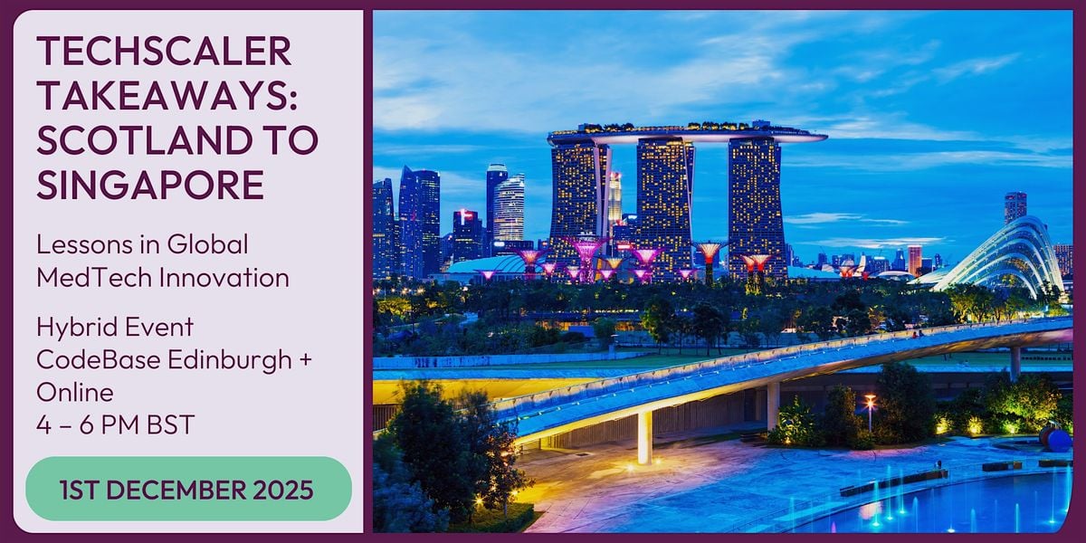 From Scotland to Singapore: Lessons in Global MedTech Innovation, 1 December | Event in Edinburgh | AllEvents