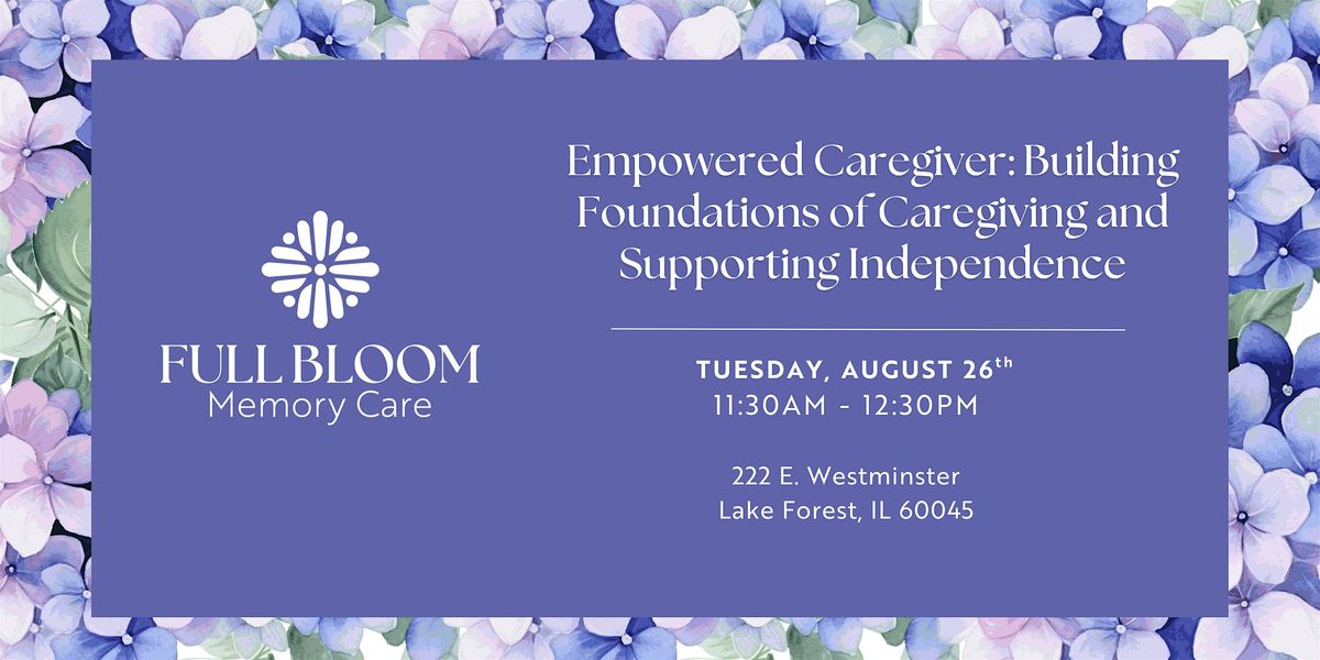 Building Foundations of Alzheimer's Caregiving and Supporting Independence, 26 August | Event in Lake Forest