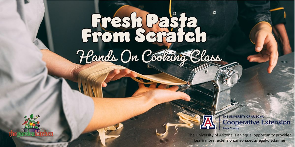 Fresh Pasta From Scratch Hands-On Cooking Class, 13 September | Event in Tucson | AllEvents