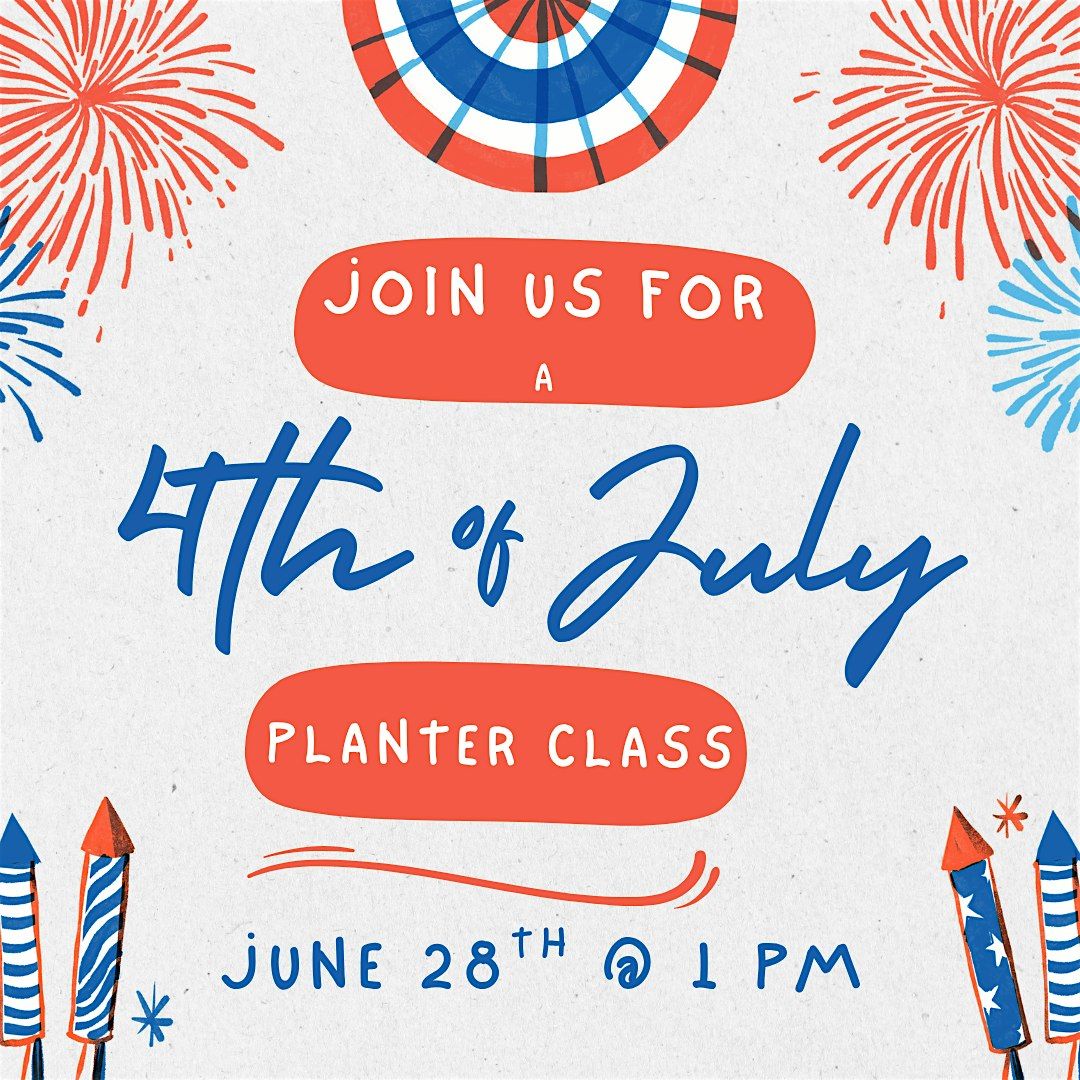 Make & Take - 4th of July Planter Class, 28 June | Event in Beckett Ridge | AllEvents
