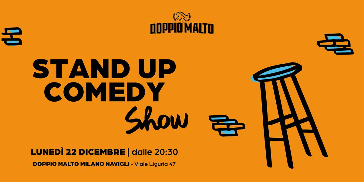 Stand  Up Comedy Show - Doppio Malto Viale Liguria, 22 December | Event in Milano | AllEvents