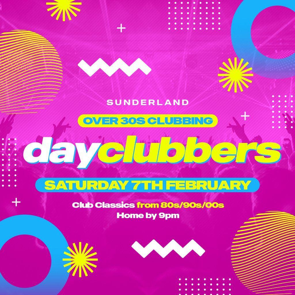 Sunderland - DayClubbers: The Ultimate Day Party!, 7 February | Event in Sunderland | AllEvents