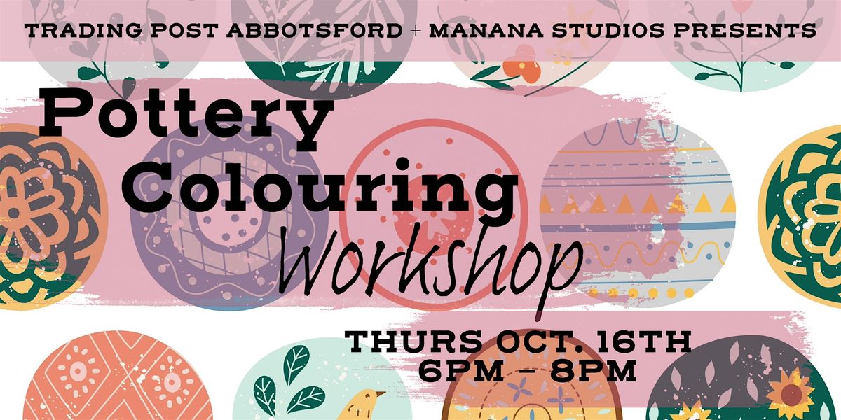 Pottery Colouring Workshop at Trading Post Abbotsford, 16 October | Event in Abbotsford | AllEvents
