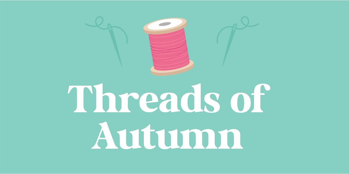 Threads of Autumn Retreat:  October 28 - 31, 2025, 28 October | Event in Hamilton | AllEvents