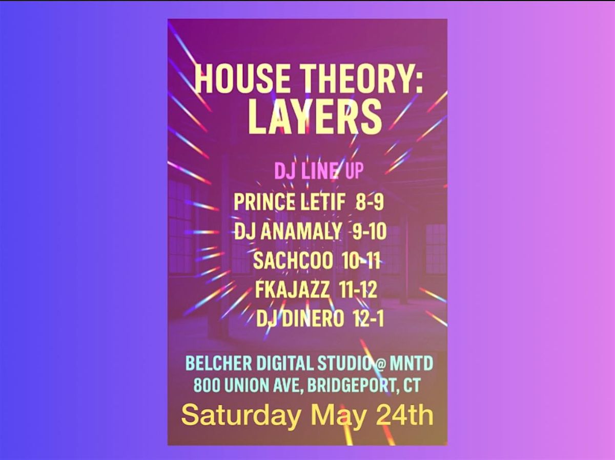 House Theory: Layers | Event in Bridgeport | AllEvents