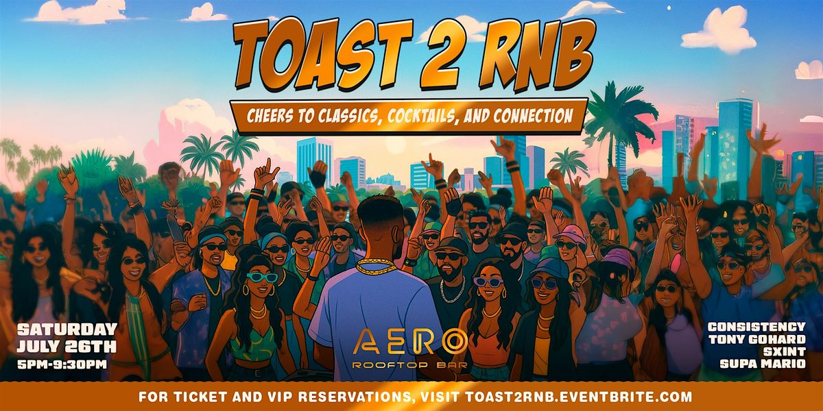 TOAST 2 RNB AT AERO ROOFTOP, 26 July | Event in Orlando | AllEvents