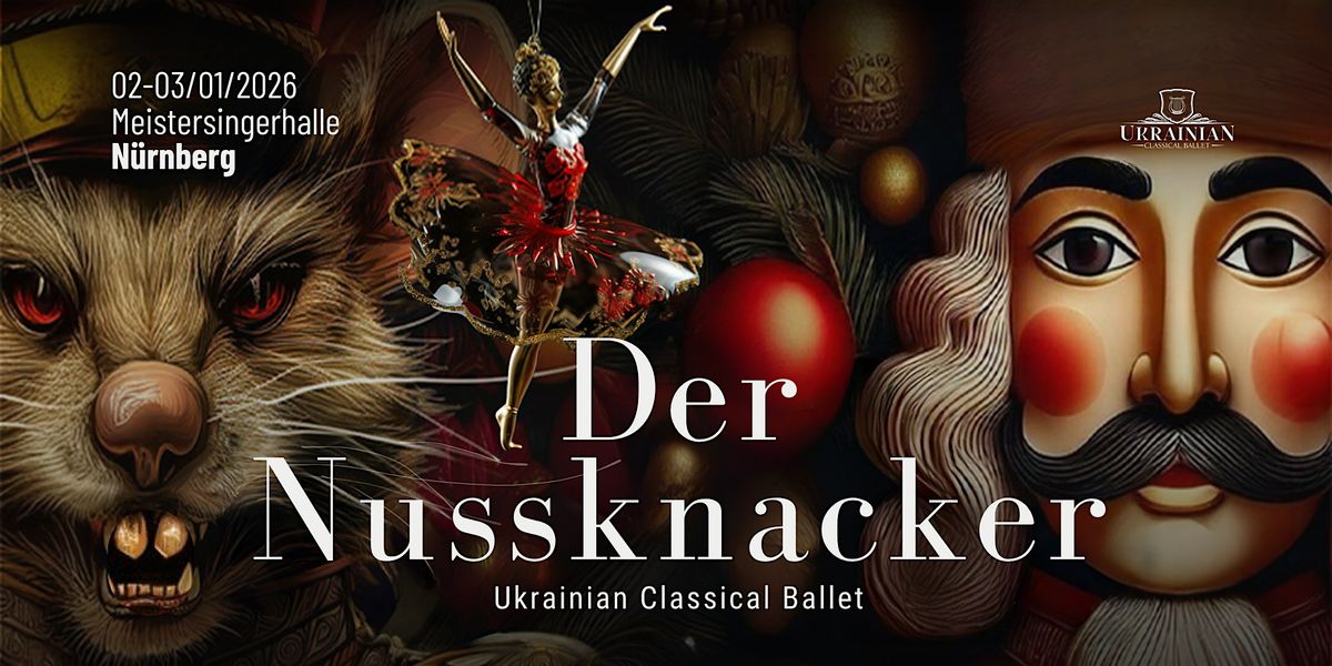 Der Nussknacker – Ukrainisches Klassisches Ballett in Nürnberg!, 2 January | Event in Nürnberg | AllEvents