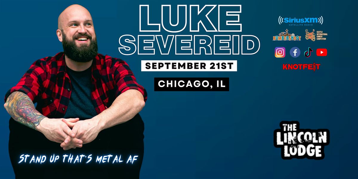 LUKE SEVEREID in Chicago, IL / "Stand UP that's Metal AF", 21 September | Event in Chicago | AllEvents