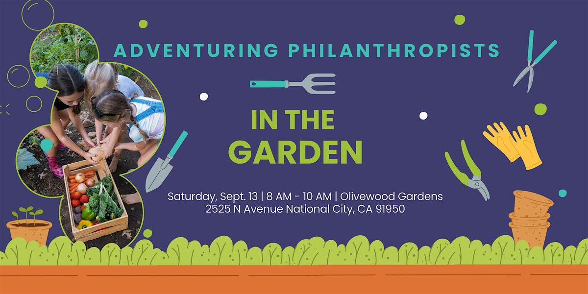 SDWF Adventuring Philanthropists: In the Garden, 13 September | Event in National City | AllEvents