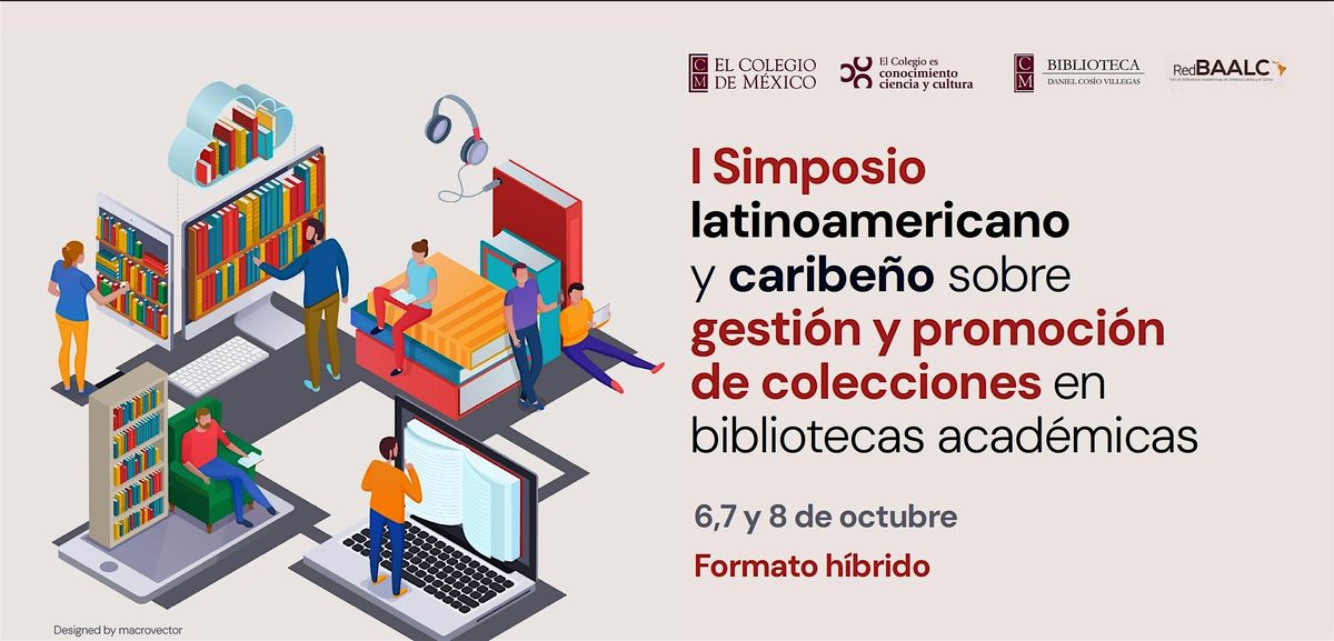 I Simposio sobre gestión y promoción de colecciones, bibliotecas académicas, 6 October | Event in Ciudad de México
