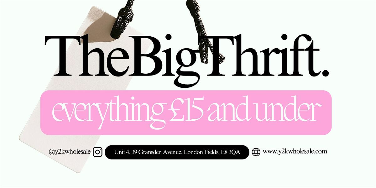 JULY 19-20th £15&UNDER VINTAGE WAREHOUSE TheBigThriftEVENT BY Y2KWHOLESALE, 19 July | Event in London