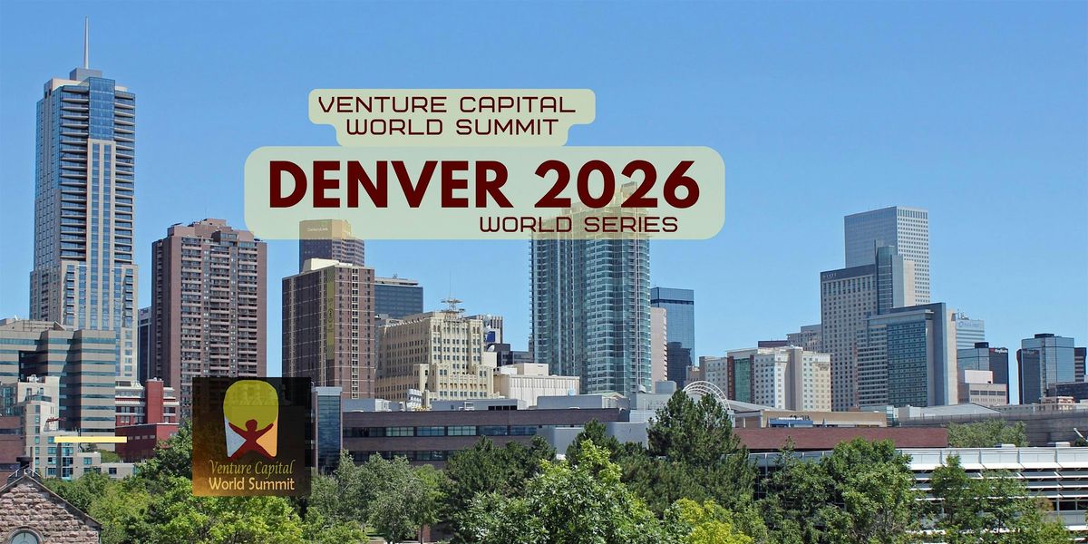 Denver 2026 Venture Capital World Summit, 15 December | Event in Denver | AllEvents
