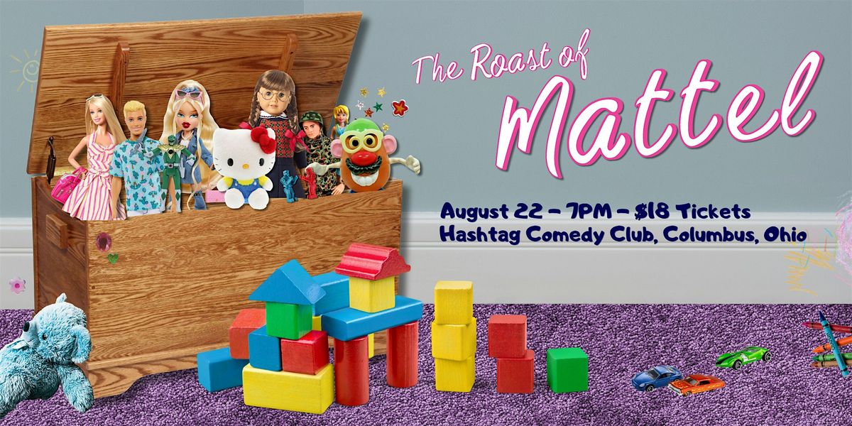 The Roast of Mattel, 22 August | Event in Columbus | AllEvents