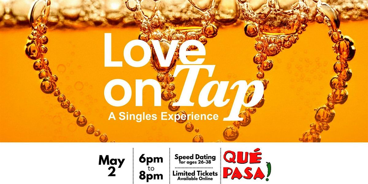 Love on Tap @ Que pasa, 2 May | Event in Fresno | AllEvents