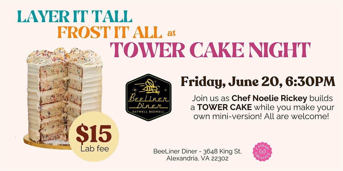 Build a TOWER CAKE at the BeeLiner Diner!, 20 June | Event in Alexandria | AllEvents