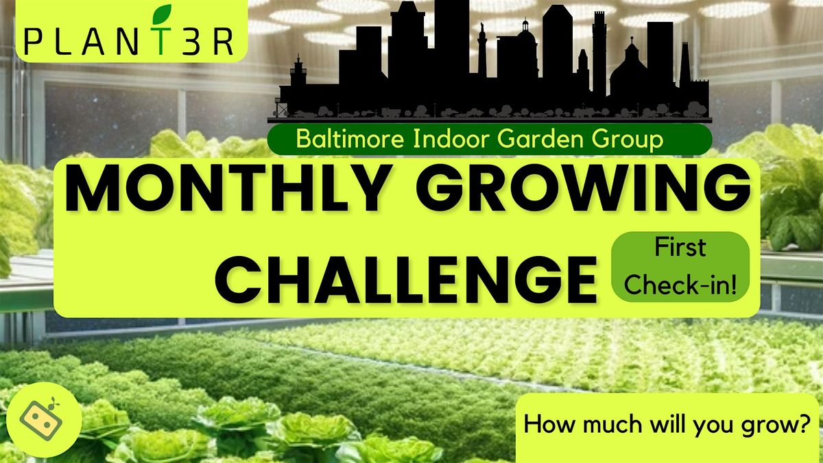 1st Check-in Event for the Monthly Indoor Food Growing Challenge—Baltimore | Online Event | AllEvents