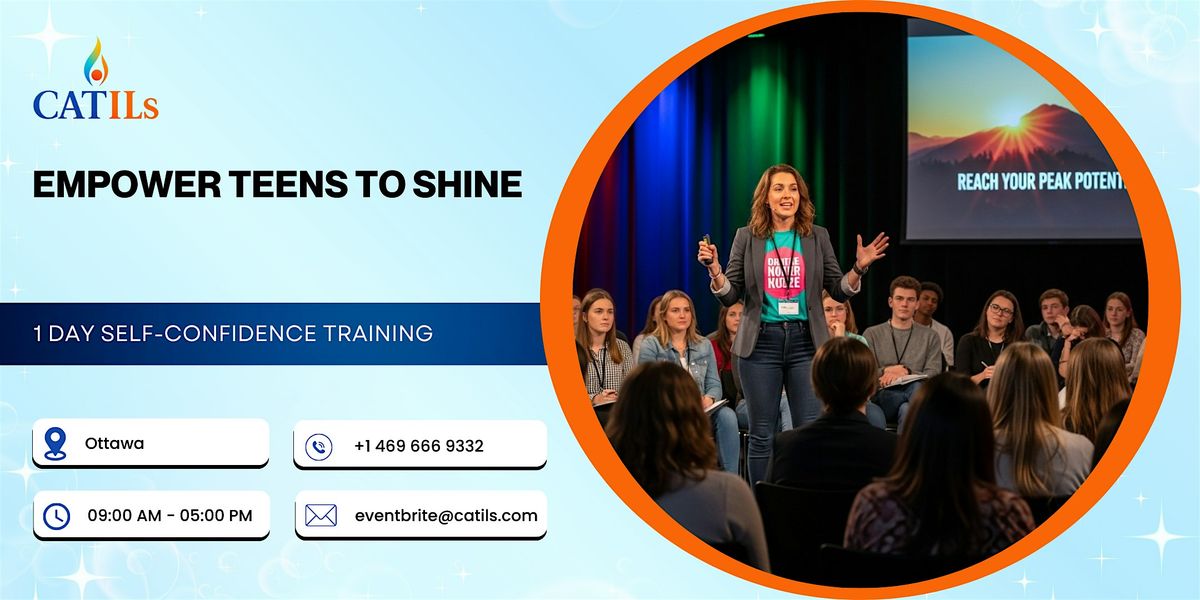 Empower Teens to Shine – 1 Day Self-Confidence Training in Ottawa | Event in Ottawa | AllEvents