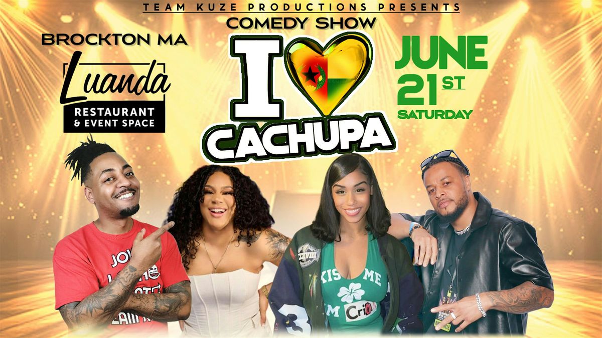I ❤️ Cachupa Comedy Tour Brockton, 21 June | Event in Brockton | AllEvents