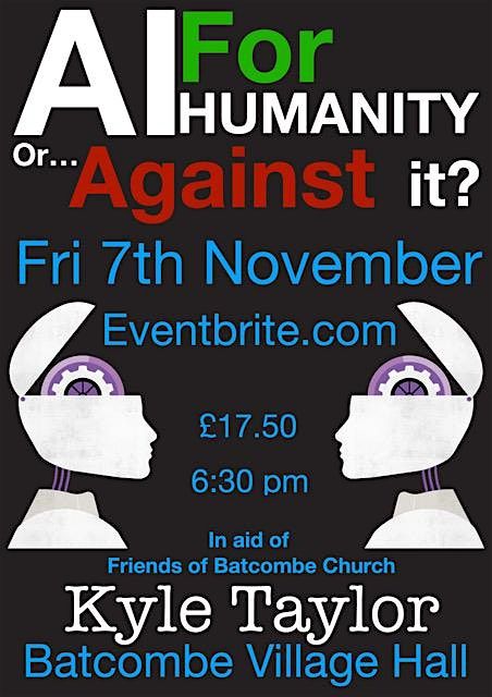 AI: For Humanity or Against it? A Talk by Kyle Taylor, 7 November | Event in Batcombe | AllEvents