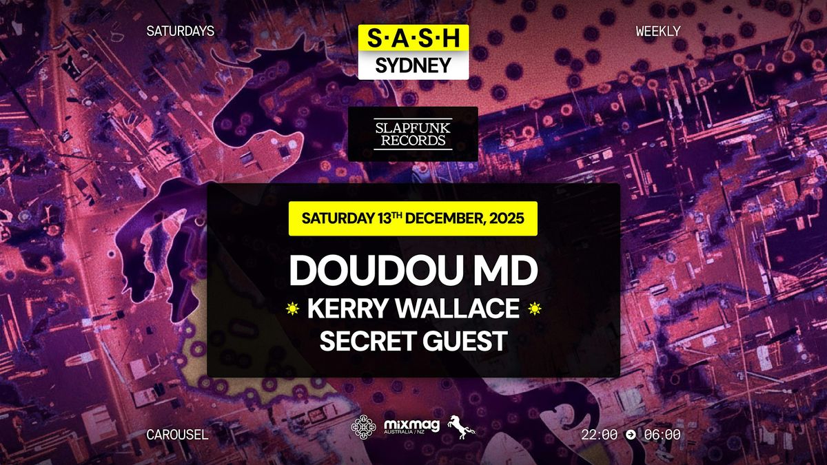 ★ S.A.S.H Sydney ★ SlapFunk ★ Doudou MD ★ Saturday 13th December ★, 13 December | Event in Sydney