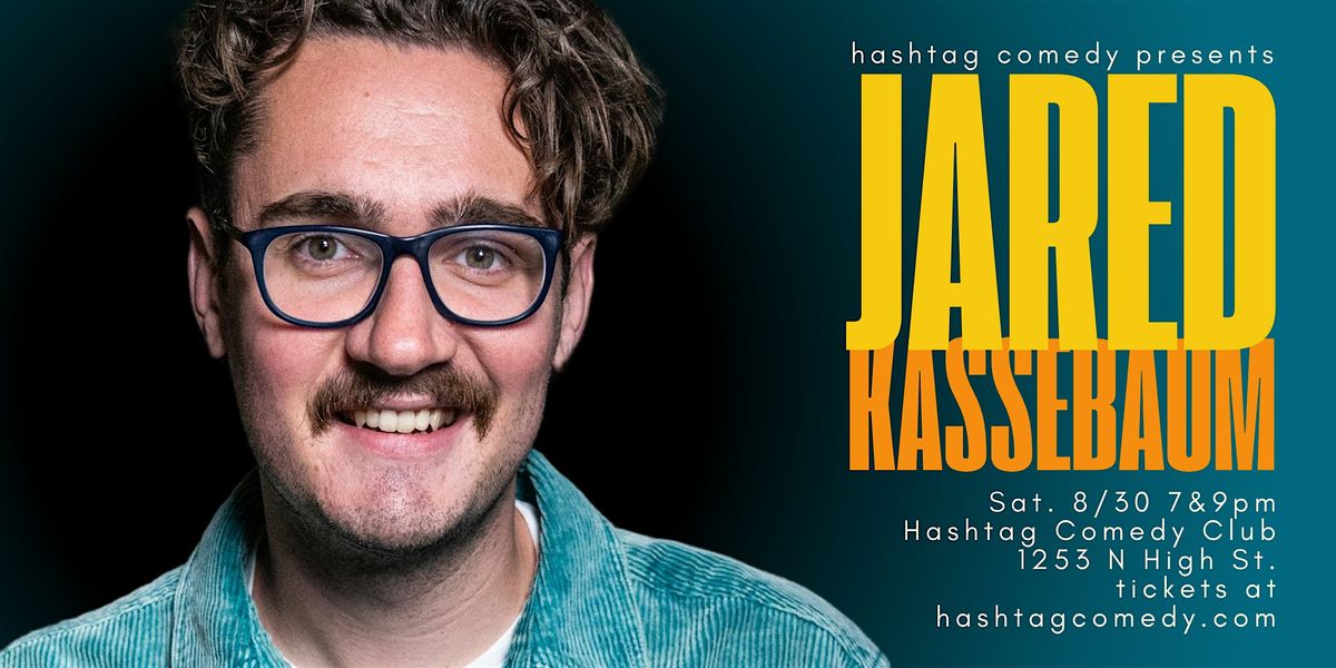 Hashtag Comedy Presents Jared Kassebaum 7 PM SHOW, 30 August | Event in Columbus | AllEvents